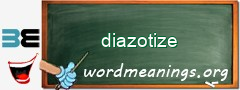 WordMeaning blackboard for diazotize